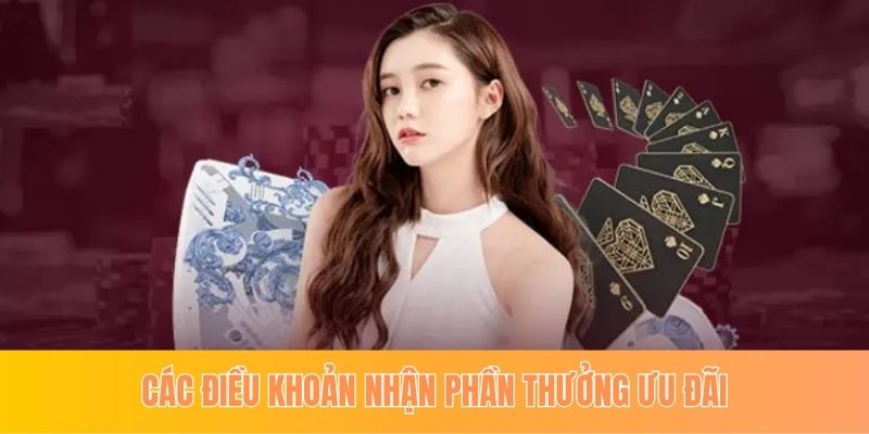 Các điều khoản nhận phần thưởng ưu đãi