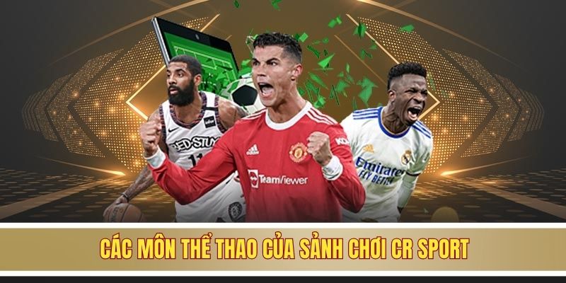 Các môn thể thao của sảnh chơi CR Sport