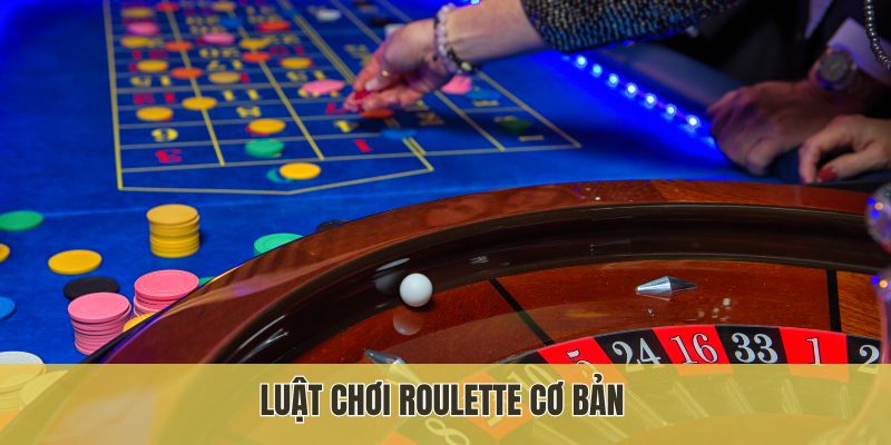 Luật chơi roulette cơ bản