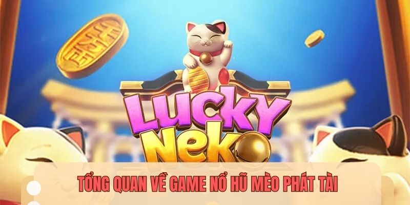 Sơ lược về game nổ hũ Mèo thần tài
